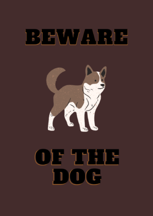 Beware Of The Dog